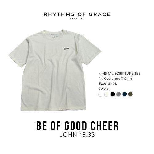 Be of Good Cheer Scripture Tee