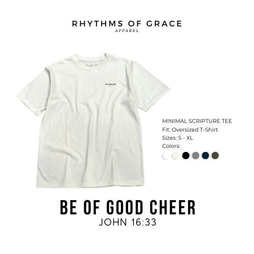 Be of Good Cheer Scripture Tee