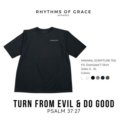 Turn From Evil and Do Good Scripture Tee