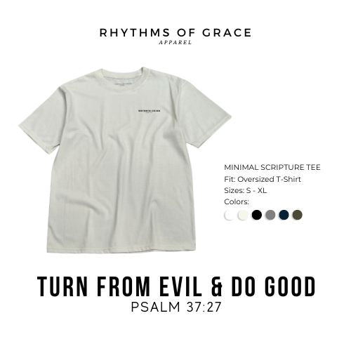 Turn From Evil and Do Good Scripture Tee