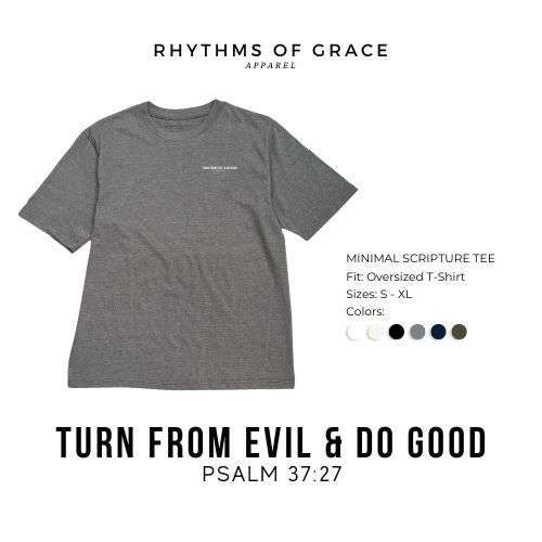 Turn From Evil and Do Good Scripture Tee