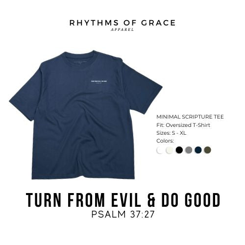 Turn From Evil and Do Good Scripture Tee