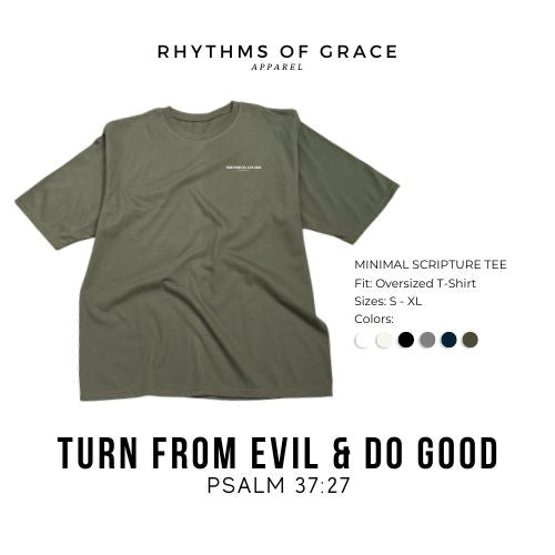 Turn From Evil and Do Good Scripture Tee