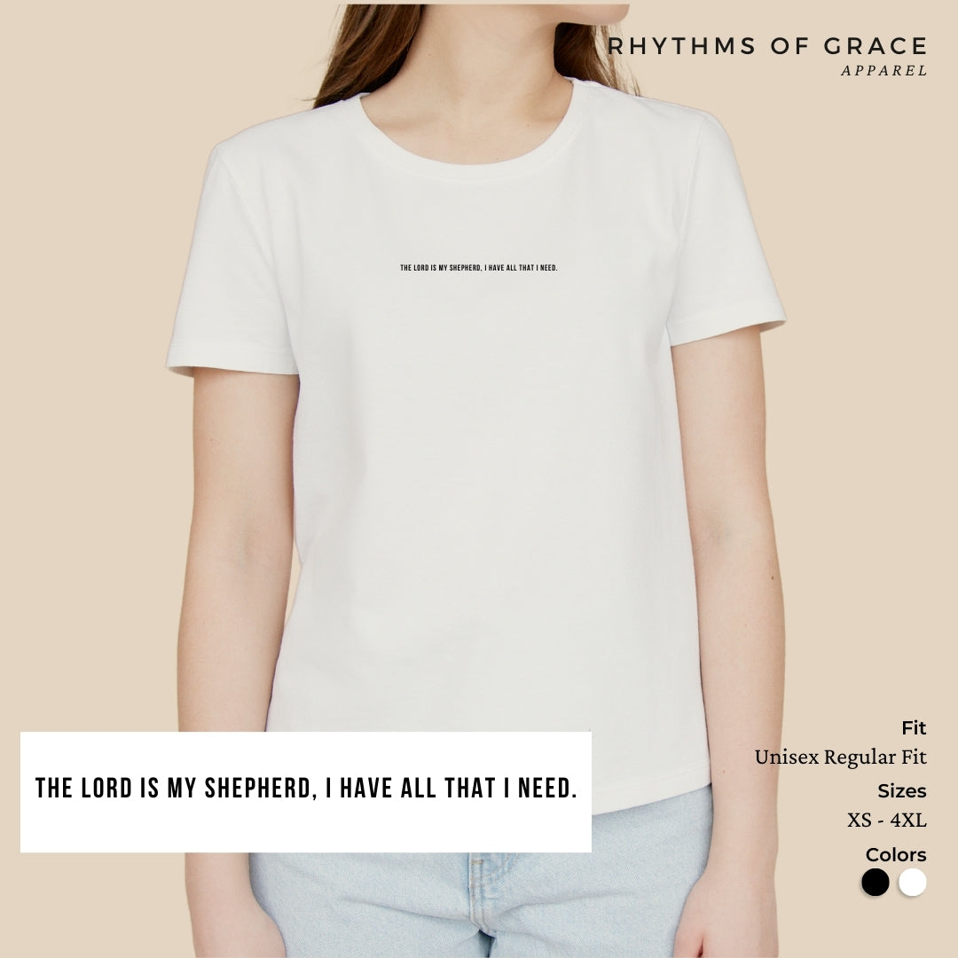 The Lord Is My Shepherd, I Have All That I Need Scripture Tee