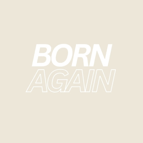 Born Again – UV Waterproof Sticker
