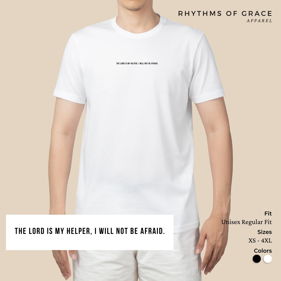 The Lord Is My Helper, I Will Not Be Afraid Scripture Tee