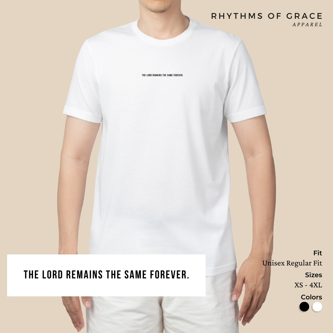 The Lord Remains The Same Forever Scripture Tee