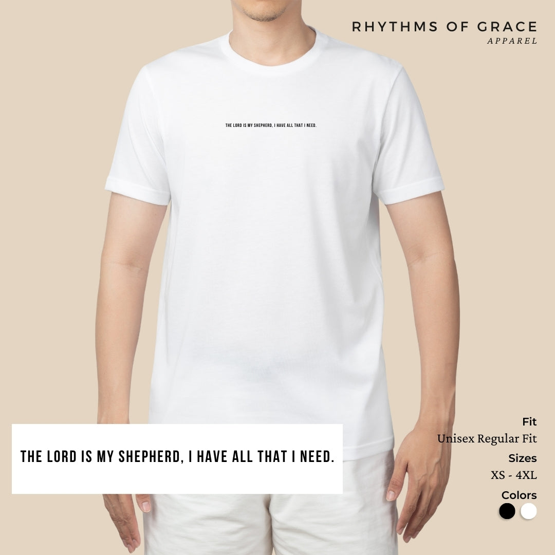The Lord Is My Shepherd, I Have All That I Need Scripture Tee