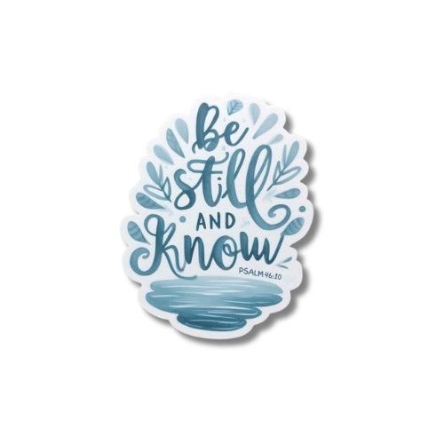 Be Still and Know - Waterproof Sticker