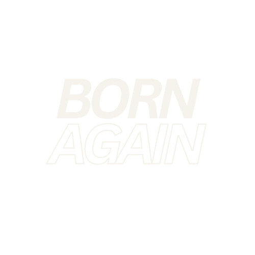 Born Again – UV Waterproof Sticker