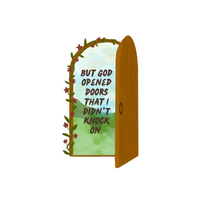 But God Opened Doors That I Didn’t Knock On – UV Waterproof Sticker