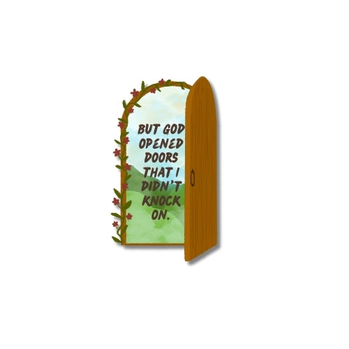 But God Opened Doors That I Didn’t Knock On – UV Waterproof Sticker