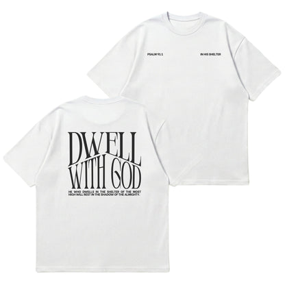 Dwell With God – Premium Oversized T-Shirt