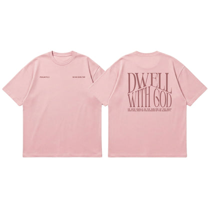 Dwell With God – Premium Oversized T-Shirt