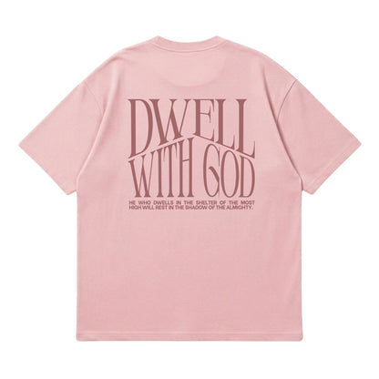 Dwell With God – Premium Oversized T-Shirt