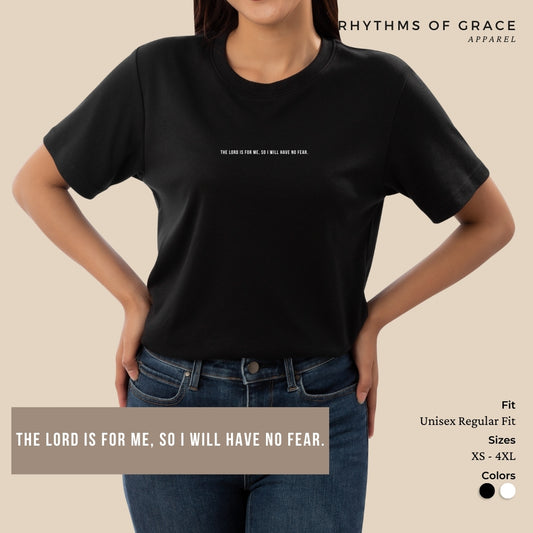 The Lord Is For Me, I Will Have No Fear Scripture Tee