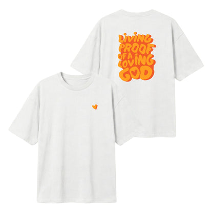 Living Proof of a Loving God – Lightweight Oversized T-Shirt
