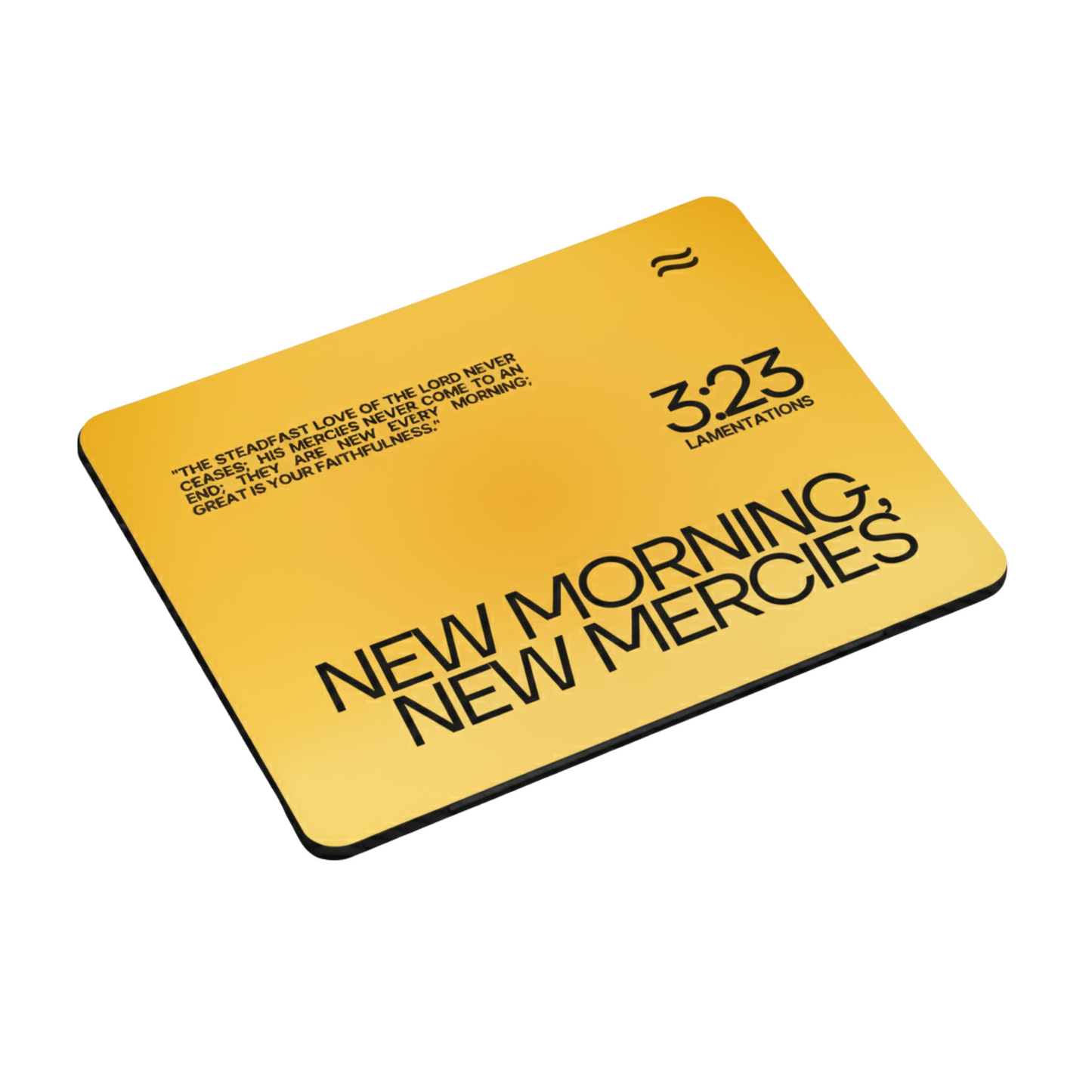 New Morning, New Mercies Mousepad