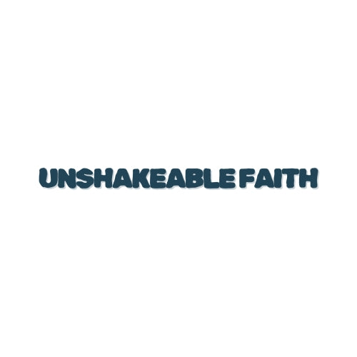 Unshakeable Faith – UV Waterproof Sticker